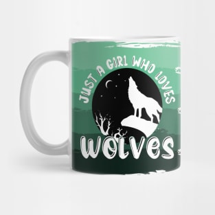 Just a girl who loves Wolves 1 h Mug